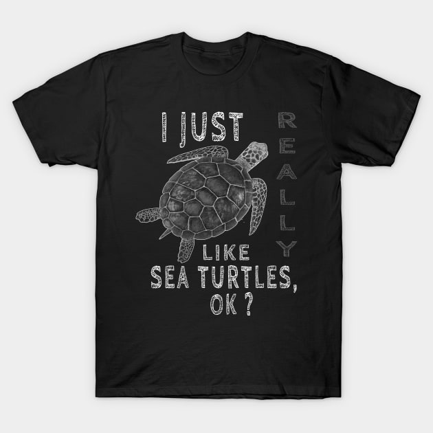I just really like sea turtles, ok T-Shirt by salah_698